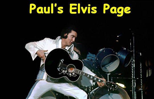 Welcome to Paul's Elvis Page